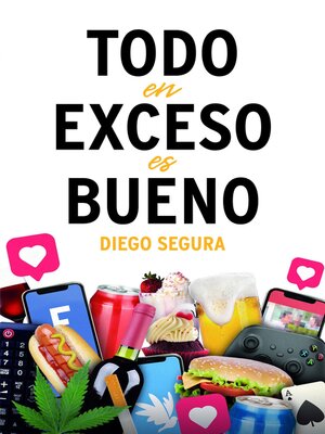 cover image of Todo en exceso es bueno